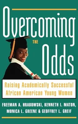 Superar las adversidades: cómo educar a jóvenes afroamericanas con éxito académico - Overcoming the Odds: Raising Academically Successful African American Young Women