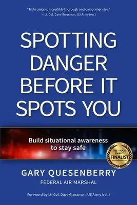 Detectar el peligro antes de que te detecte a ti: Construir la conciencia situacional para mantenerse a salvo - Spotting Danger Before It Spots You: Build Situational Awareness to Stay Safe