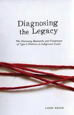 Diagnosticando el legado: Descubrimiento, investigación y tratamiento de la diabetes de tipo 2 en jóvenes indígenas - Diagnosing the Legacy: The Discovery, Research, and Treatment of Type 2 Diabetes in Indigenous Youth