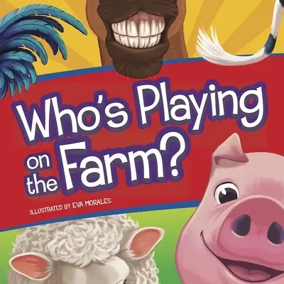 ¿Quién toca en la granja? - Who's Playing on the Farm?