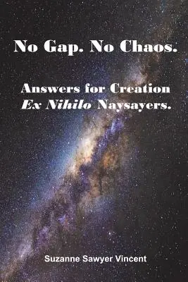 No Gap. Sin caos. Respuestas para los detractores de la creación ex nihilo. - No Gap. No Chaos. Answers for Ex Nihilo Creation Naysayers.