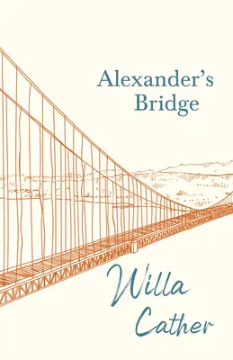 El puente de Alejandro; con un extracto de H. L. Mencken - Alexander's Bridge;With an Excerpt by H. L. Mencken