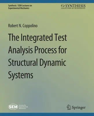 Proceso integrado de análisis de pruebas para sistemas dinámicos estructurales - Integrated Test Analysis Process for Structural Dynamic Systems