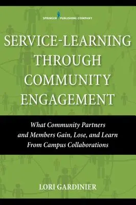 Service-Learning Through Community Engagement: Lo que los socios y miembros de la comunidad ganan, pierden y aprenden de las colaboraciones en el campus - Service-Learning Through Community Engagement: What Community Partners and Members Gain, Lose, and Learn from Campus Collaborations