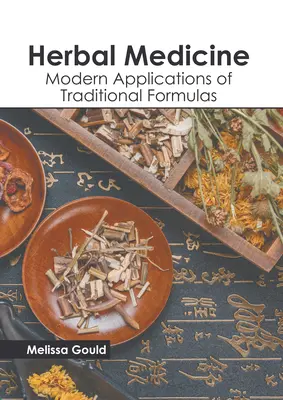 Herboristería: Aplicaciones modernas de las fórmulas tradicionales - Herbal Medicine: Modern Applications of Traditional Formulas