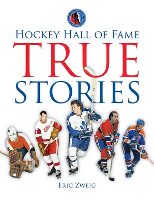 Historias reales del Salón de la Fama del Hockey - Hockey Hall of Fame True Stories