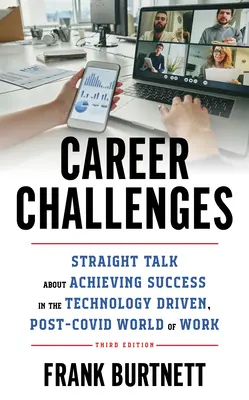 Retos profesionales: Hablando claro para triunfar en el mundo laboral tecnológico, 3ª edición. - Career Challenges: Straight Talk about Achieving Success in the Technology-Driven, Post-COVID World of Work, 3rd Edition