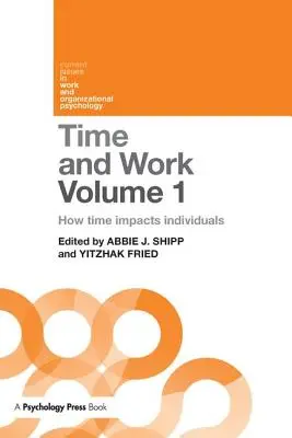 Tiempo y trabajo, volumen 1: El impacto del tiempo en los individuos - Time and Work, Volume 1: How Time Impacts Individuals