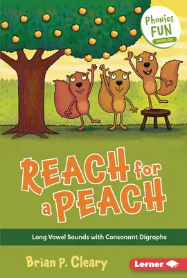 Alcanzar un melocotón: Sonidos vocálicos largos con dígrafos consonánticos - Reach for a Peach: Long Vowel Sounds with Consonant Digraphs