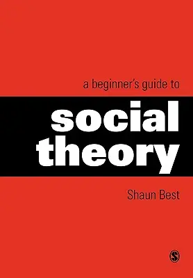 Guía de teoría social para principiantes - A Beginner′s Guide to Social Theory