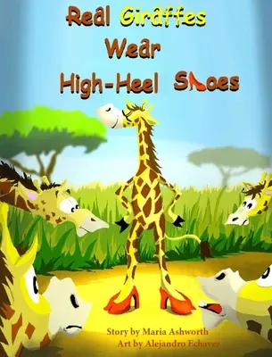 Las jirafas de verdad llevan zapatos de tacón alto - Real Giraffes Wear High-heel Shoes