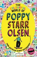 El colorido mundo de Poppy Starr Olsen - Una novela inspirada en la vida de la patinadora olímpica australiana - Colourful World of Poppy Starr Olsen - A Novel Inspired by the Life of the Australian Olympic Skateboarder