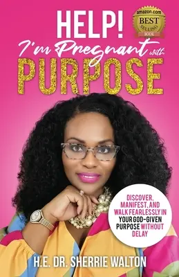 Ayuda Estoy embarazada con propósito: Descubra, manifieste y camine sin miedo en el propósito que Dios le ha dado sin demora - Help! I'm Pregnant With Purpose: Discover, Manifest, and Walk Fearlessly in Your God-Given Purpose Without Delay