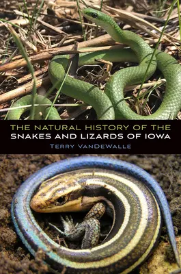 Historia natural de las serpientes y lagartos de Iowa - The Natural History of the Snakes and Lizards of Iowa