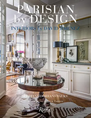 Parisian by Design: Interiores de David Jiménez - Parisian by Design: Interiors by David Jimenez