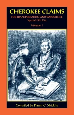 Reclamaciones Cherokee de Transporte y Subsistencia, Expediente Especial 154: Volumen 1 - Cherokee Claims for Transportation and Subsistence, Special File 154: Volume 1