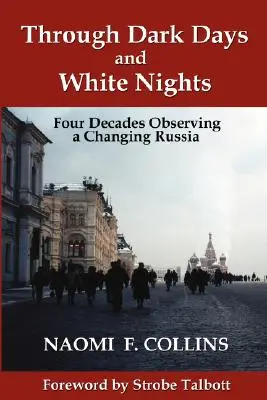 A través de días oscuros y noches blancas: Cuatro décadas observando una Rusia cambiante - Through Dark Days and White Nights: Four Decades Observing a Changing Russia