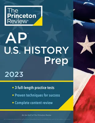 Princeton Review AP U.S. History Prep, 2023: 3 Exámenes de Práctica + Revisión Completa de Contenidos + Estrategias y Técnicas - Princeton Review AP U.S. History Prep, 2023: 3 Practice Tests + Complete Content Review + Strategies & Techniques