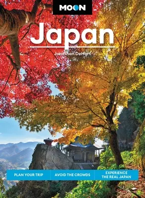 Moon Japan: Planifique su viaje, evite las multitudes y viva el auténtico Japón - Moon Japan: Plan Your Trip, Avoid the Crowds, and Experience the Real Japan