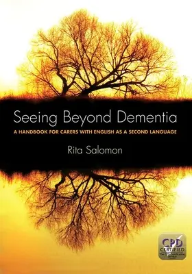 Ver más allá de la demencia: Manual para cuidadores con inglés como segunda lengua - Seeing Beyond Dementia: A Handbook for Carers with English as a Second Language