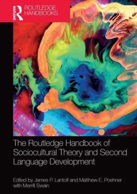 The Routledge Handbook of Sociocultural Theory and Second Language Development (Manual Routledge de teoría sociocultural y desarrollo de segundas lenguas) - The Routledge Handbook of Sociocultural Theory and Second Language Development