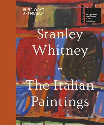 Stanley Whitney: Las pinturas italianas - Stanley Whitney: The Italian Paintings