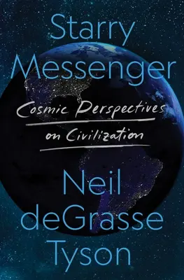 El Mensajero Estelar: Perspectivas cósmicas sobre la civilización - Starry Messenger: Cosmic Perspectives on Civilization