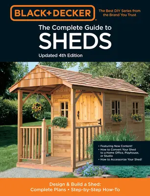 La Guía Completa de Cobertizos Actualizada 4ª Edición: Diseñe y construya un cobertizo: Planos Completos, Cómo Hacerlo Paso a Paso - The Complete Guide to Sheds Updated 4th Edition: Design and Build a Shed: Complete Plans, Step-By-Step How-To