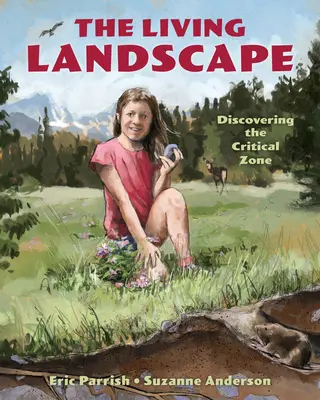 El paisaje vivo: Descubrir la zona crítica - The Living Landscape: Discovering the Critical Zone