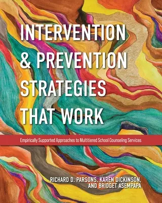 Estrategias de intervención y prevención que funcionan: Enfoques con apoyo empírico para servicios de orientación escolar de varios niveles - Intervention and Prevention Strategies That Work: Empirically Supported Approaches to Multitiered School Counseling Services