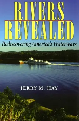 Ríos al descubierto: Redescubriendo las vías fluviales de América - Rivers Revealed: Rediscovering America's Waterways