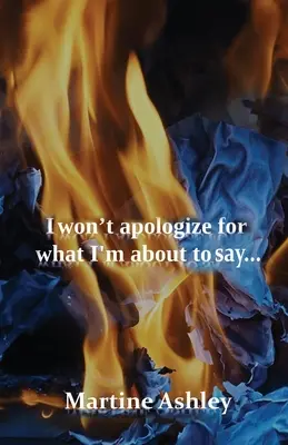 No me disculparé por lo que voy a decir... - I Won't Apologize For What I'm About To Say...