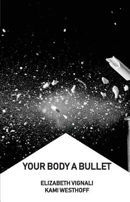 Tu cuerpo una bala - Your Body a Bullet