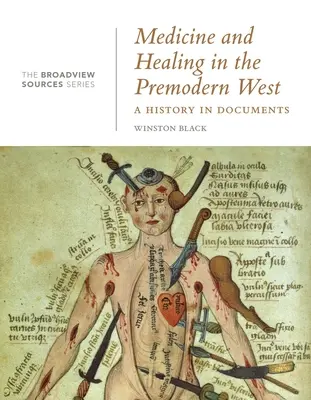 Medicina y curación en el Occidente premoderno: Una historia en documentos: (De la serie Broadview Sources) - Medicine and Healing in the Premodern West: A History in Documents: (From the Broadview Sources Series)