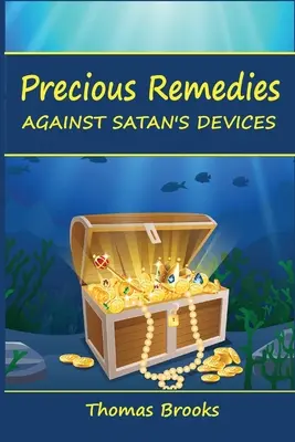 Preciosos remedios contra los designios de Satanás - Precious Remedies Against Satan's Devices