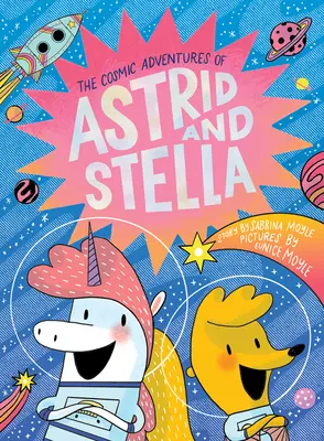 Las aventuras cósmicas de Astrid y Stella (un libro de ¡Hola! lucky) - The Cosmic Adventures of Astrid and Stella (a Hello!lucky Book)