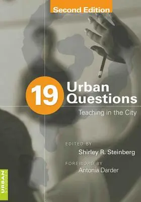 19 cuestiones urbanas: Enseñar en la ciudad; Prólogo de Antonia Darder - 19 Urban Questions: Teaching in the City; Foreword by Antonia Darder