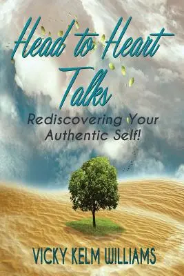 Head to Heart Talks - Redescubrir tu auténtico yo - Head to Heart Talks - Rediscovering Your Authentic Self!