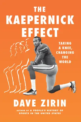 El efecto Kaepernick: Arrodillarse, cambiar el mundo - The Kaepernick Effect: Taking a Knee, Changing the World