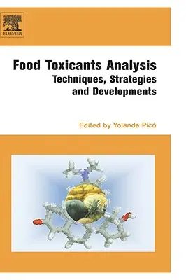 Food Toxicants Analysis: Técnicas, Estrategias y Desarrollos - Food Toxicants Analysis: Techniques, Strategies and Developments