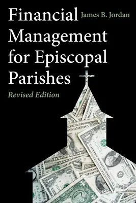 Gestión financiera para parroquias episcopales: Edición revisada - Financial Management for Episcopal Parishes: Revised Edition