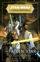 Star Wars: La Estrella Caída (La Alta República) - (Star Wars: La Alta República Libro 3) - Star Wars: The Fallen Star (The High Republic) - (Star Wars: The High Republic Book 3)