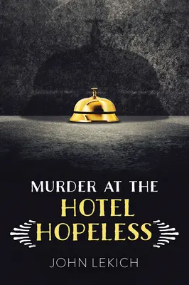 Asesinato en el Hotel Hopeless - Murder at the Hotel Hopeless