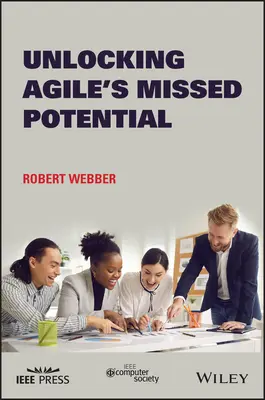 Liberar el potencial desaprovechado de Agile - Unlocking Agile's Missed Potential