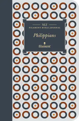 Diario de la Biblia NLT Filament: Filipenses (Tapa blanda) - NLT Filament Bible Journal: Philippians (Softcover)