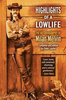 Highlights of a Lowlife: La autobiografía de Milan Melvin - Highlights of a Lowlife: The Autobiography of Milan Melvin