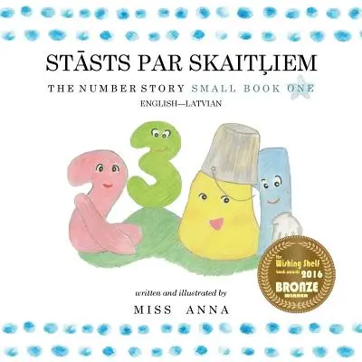 The Number Story 1 STĀSTS PAR SKAITĻIEM: Small Book One Inglés-Letón - The Number Story 1 STĀSTS PAR SKAITĻIEM: Small Book One English-Latvian