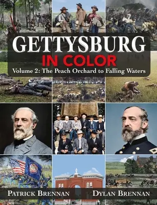 Gettysburg en color: Volumen 2: Del campo de trigo a Falling Waters - Gettysburg in Color: Volume 2: The Wheatfield to Falling Waters