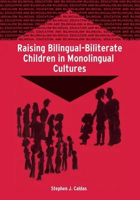 Educar a niños bilingües y analfabetos en culturas monolingües - Raising Bilingual-Biliterate Children in Monolingual Cultures