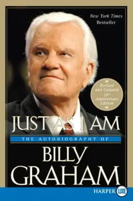 Tal como soy: La autobiografía de Billy Graham - Just as I Am: The Autobiography of Billy Graham
